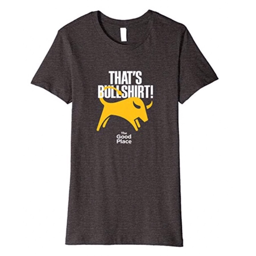The Good Place That’s Bullshirt Tee Shirt New NBC